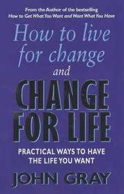 How to Live for Change and Change for Life