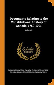 Documents Relating to the Constitutional History of Canada, 1759-1791; Volume 2