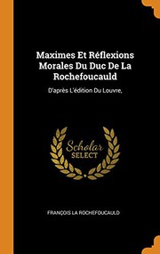Maximes Et Réflexions Morales Du Duc De La Rochefoucauld