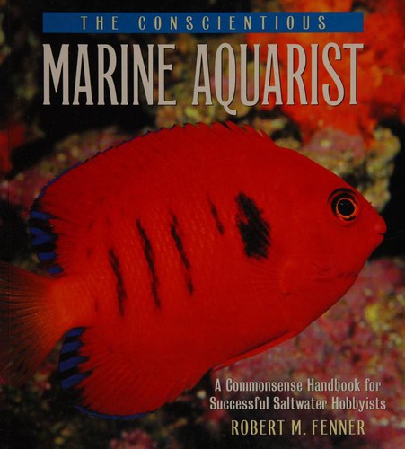 The Conscientious Marine Aquarist
