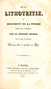 De la lithotritie ou broiement de la pierre dans la vessie