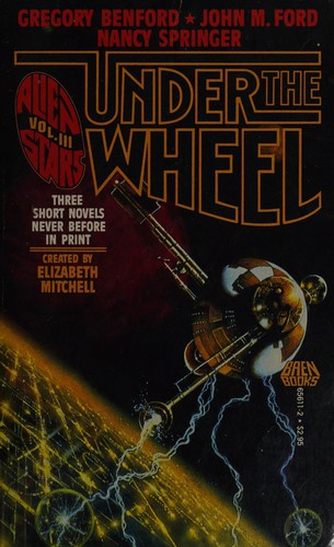 UNDER THE WHEEL (Alien Stars; V. 3)