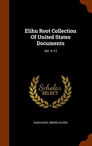 Elihu Root Collection Of United States Documents