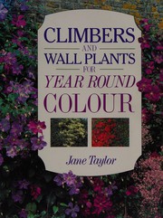 Climbers and wall plants for year round colour