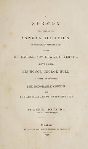 A sermon delivered at the annual election on Wednesday, January 4, 1837