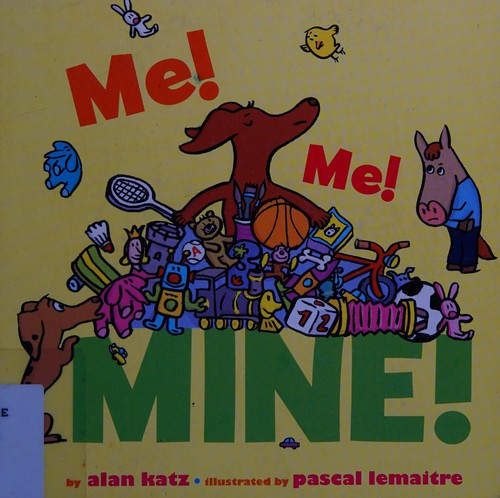 Me! Me! Mine!