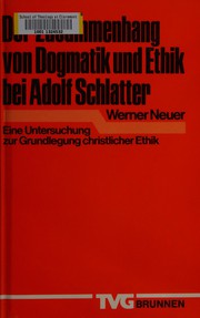 Der Zusammenhang von Dogmatik und Ethik bei Adolf Schlatter