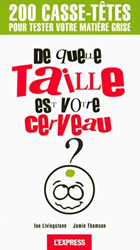 De quelle taille est votre cerveau 200 casse-têtes pour tester votre matière grise