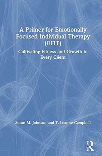 A Primer for Emotionally Focused Individual Therapy