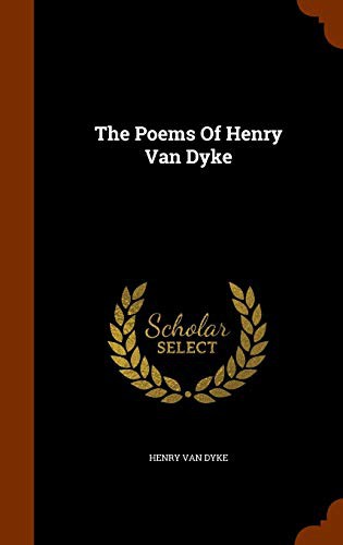 The Poems Of Henry Van Dyke
