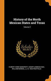 History of the North Mexican States and Texas; Volume 2