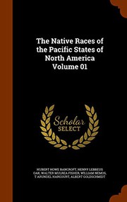 The Native Races of the Pacific States of North America Volume 01