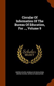 Circular Of Information Of The Bureau Of Education, For ..., Volume 9