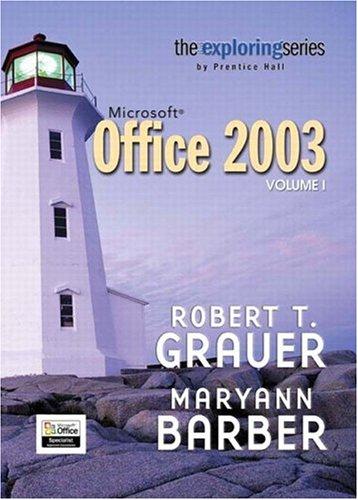 Exploring Microsoft Office 2003 Volume 1 (Grauer Exploring Office 2003 Series)