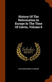 History Of The Reformation In Europe In The Time Of Calvin, Volume 6