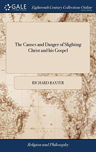 The Causes and Danger of Slighting Christ and His Gospel