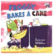 Froggy Bakes a Cake