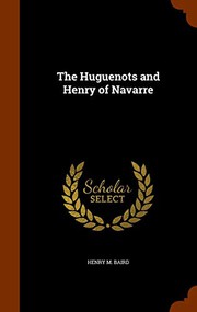 The Huguenots and Henry of Navarre