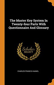 The Master Key System In Twenty-four Parts With Questionnaire And Glossary