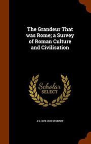 The Grandeur That was Rome; a Survey of Roman Culture and Civilisation