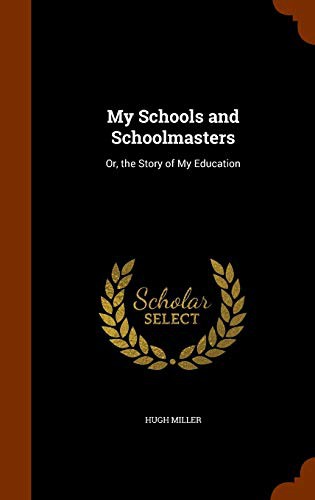 My Schools and Schoolmasters