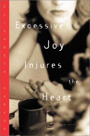 Excessive joy injures the heart