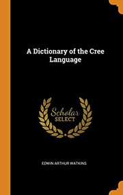 A dictionary of the Cree language
