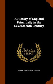 History of England Principally in the Seventeenth Century