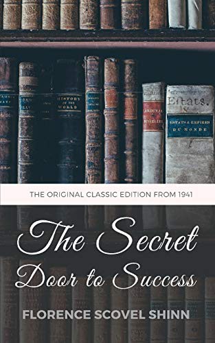 The Secret Door To Success - The Original Classic Edition From 1941