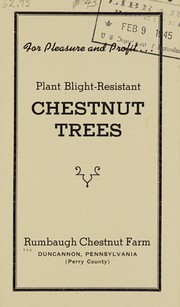 For pleasure and profit, plant blight resistant chestnut trees