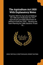 The Agriculture ACT 1920 with Explanatory Notes