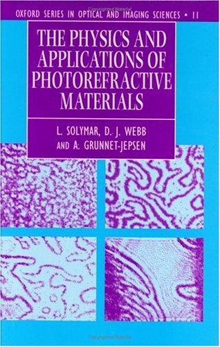 The physics and applications of photorefractive materials