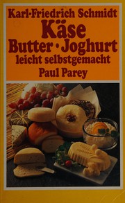 Käse - Butter - Joghurt leicht selbstgemacht