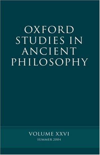 Oxford Studies in Ancient Philosophy: Summer 2004 Volume XXVI