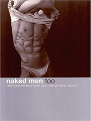 Naked Men 2. Liberating the Male Nude 1950 - 2000.