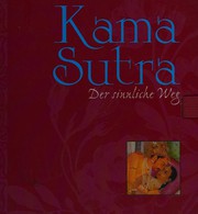 Kamasutra - der sinnliche Weg