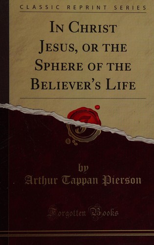 In christ jesus, or the sphere of the believer's life (classic reprint)