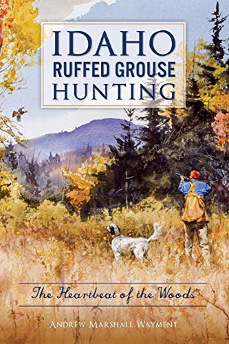 Idaho Ruffed Grouse Hunting