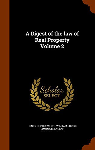 A Digest of the law of Real Property Volume 2