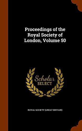 Proceedings of the Royal Society of London, Volume 50