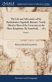 The Life and Adventures of Sir Bartholomew Sapskull, Baronet. Nearly Allied to Most of the Great men in the Three Kingdoms. By Somebody. ... of 2; Volume 2