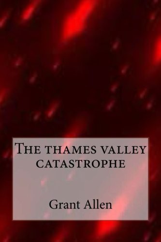 Thames Valley Catastrophe Illustrated