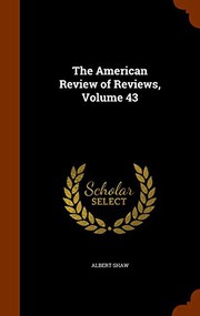 The American Review of Reviews, Volume 43