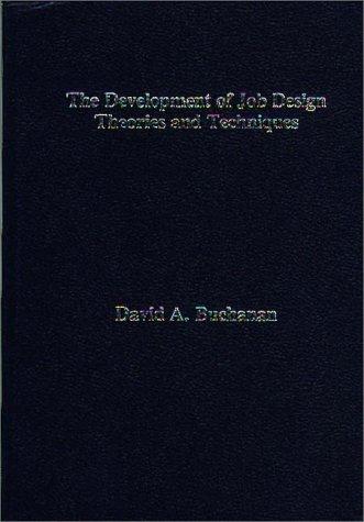 The development of job design theories and techniques