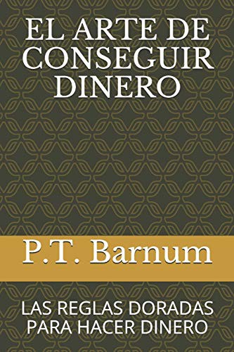 EL ARTE DE CONSEGUIR DINERO