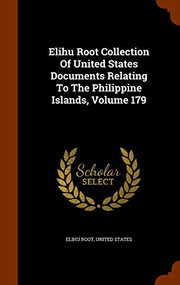 Elihu Root Collection Of United States Documents Relating To The Philippine Islands, Volume 179