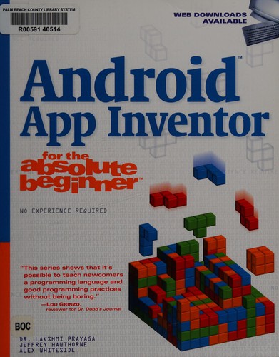 Android App Inventor for the Absolute Beginner