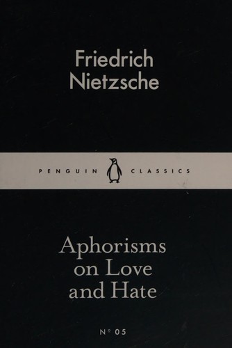 Aphorisms on Love and Hate