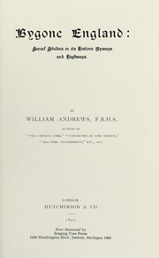 Bygone England: social studies in its historic byways and highways