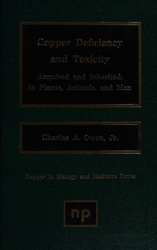 Copper deficiency and toxicity